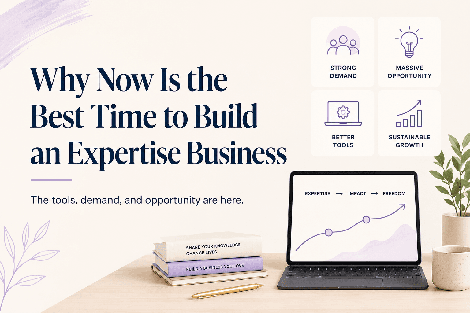 Why Now Is the Best Time to Build an Expertise Business